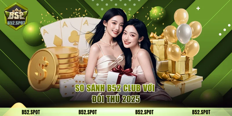 So sánh B52 Club