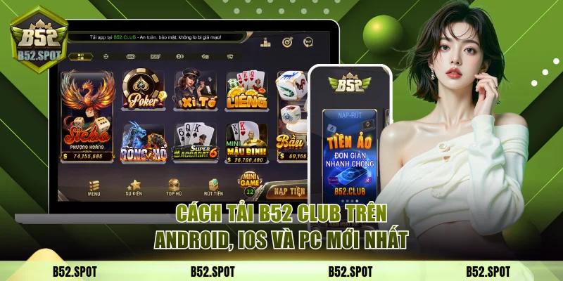 Cách tải B52 Club trên Android, iOS, PC 1 Tải B52 Club